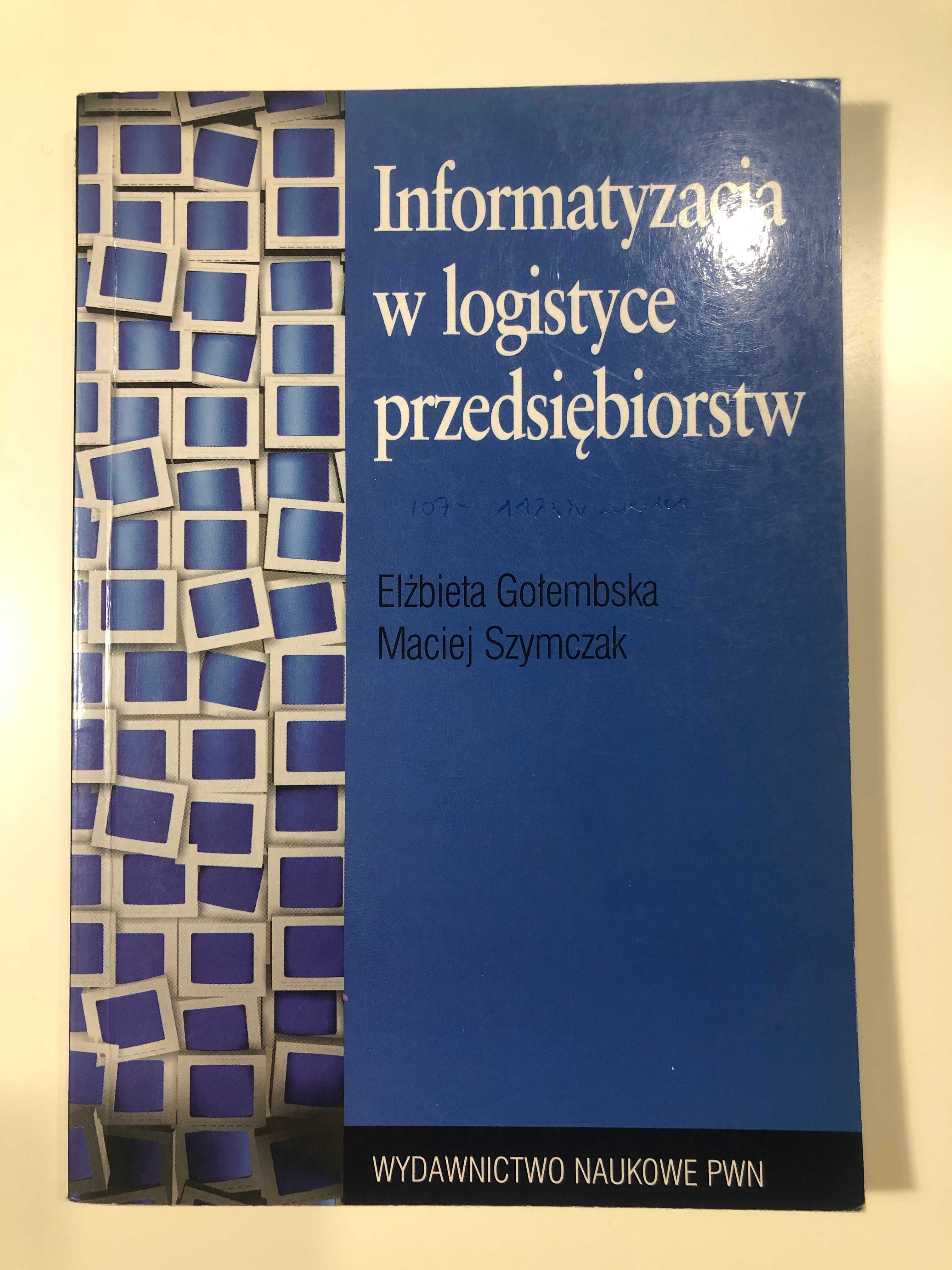 Informatyzacja w logistyce przedsiębiorstw (Gołembska E., Szymczak M.)