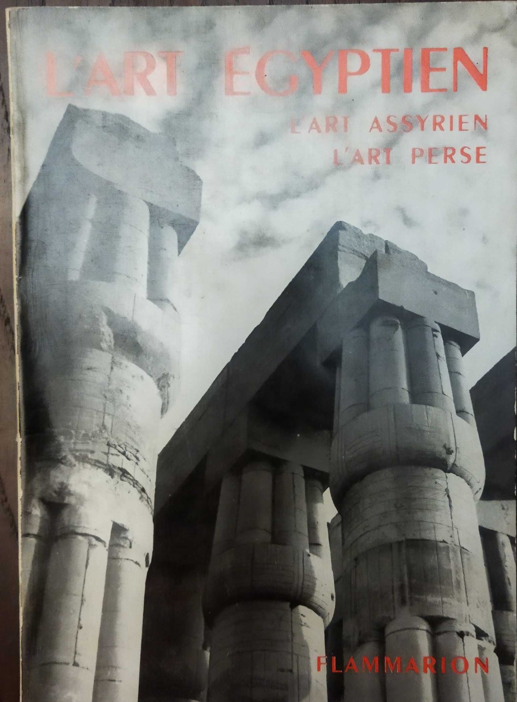 L' art égyptien, l' art assyrien, l' art perse