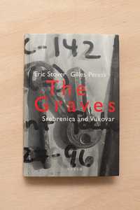 Fotolivro Gilles Peress, The Graves, Srebenika Vukovar, Scalo