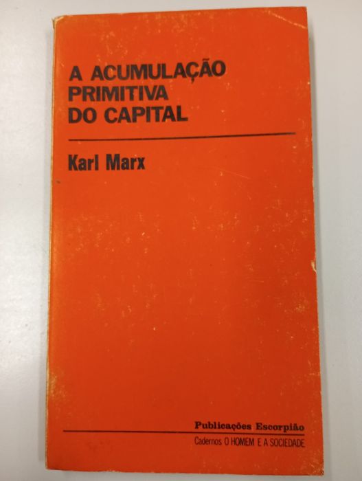 Karla Marx - A acumulação primitiva do capital
