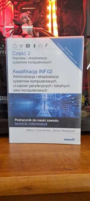INF.02 Część 2 Administracja i eksploatacja systemów komp. Helion