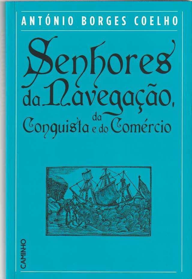 Senhores da navegação, da conquista e do comércio- Borges Coelho