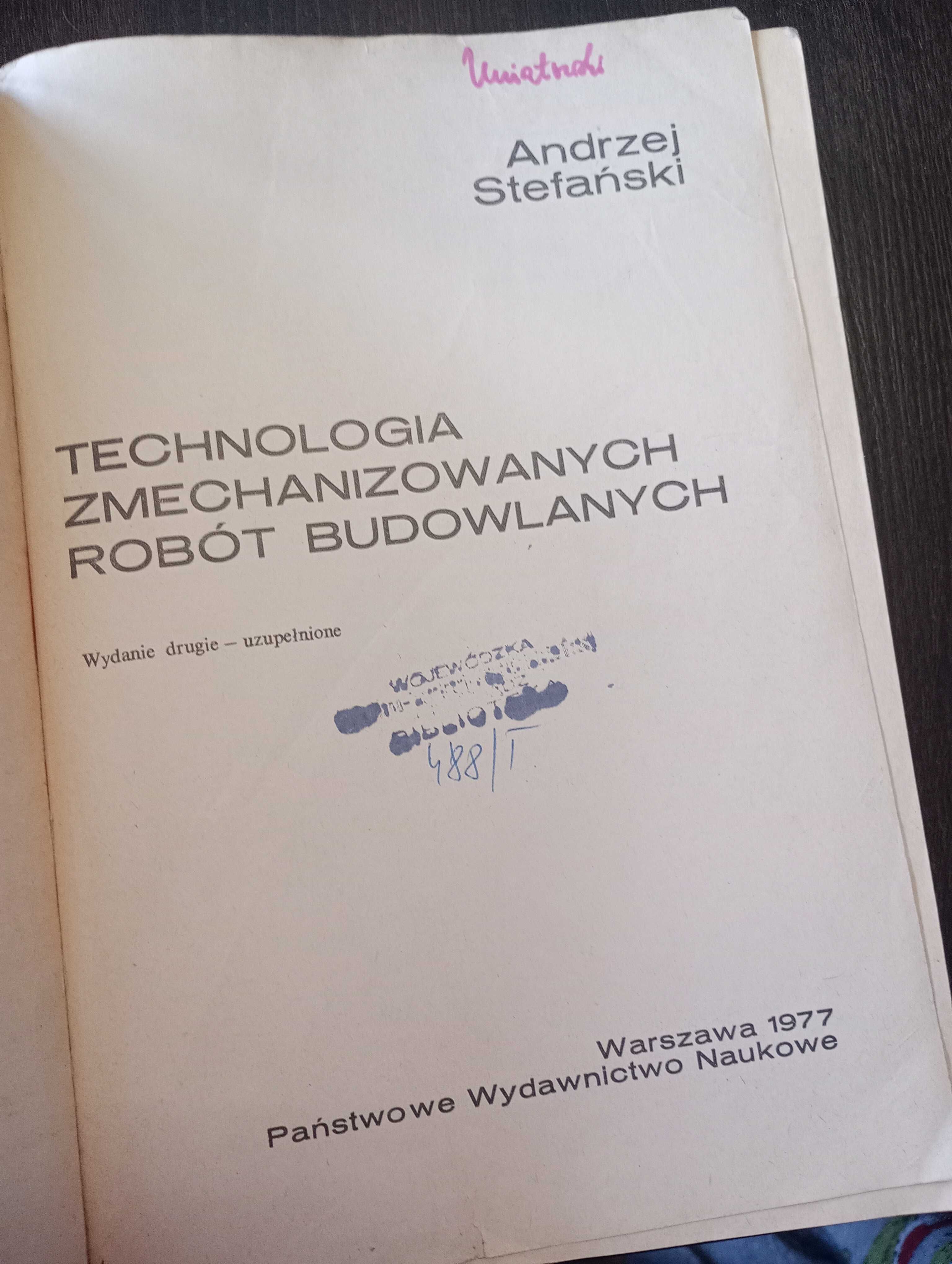 Technologia zmechanizowanych robót budowlanych Andrzej Stefański