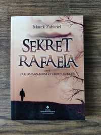 Sekret Rafaela jak osiągnąłem życiowy sukces Marek Zabiciel