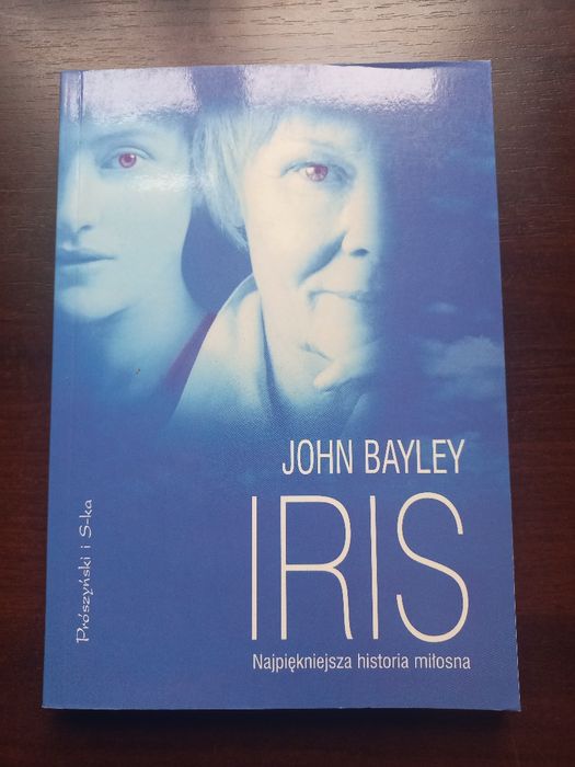 Iris Najpiękniejsza historia miłosna John Bayley