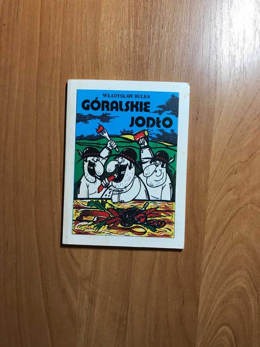 /Kulinarna/ Góralskie jadło Władysław Bułka Potrawy Kuchni Góralskiej