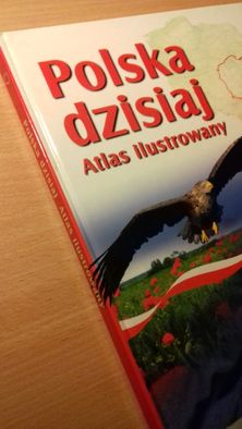 Atlas Ilustrowany Polska Dzisiaj