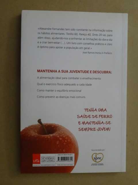 Tenho 60, Pareço 40, Sinto 20 de Alexandre Fernandes - 1ª Edição