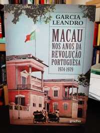 Garcia Leandro – Macau nos Anos da Revolução Portuguesa 1974 a 1979