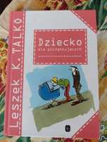 Dziecko dla początkujących
Leszek K.Talko
Książka polecana przez Dziec