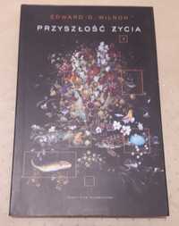 PRZYSZŁOŚĆ ŻYCIA Edward O. Wilson 2003