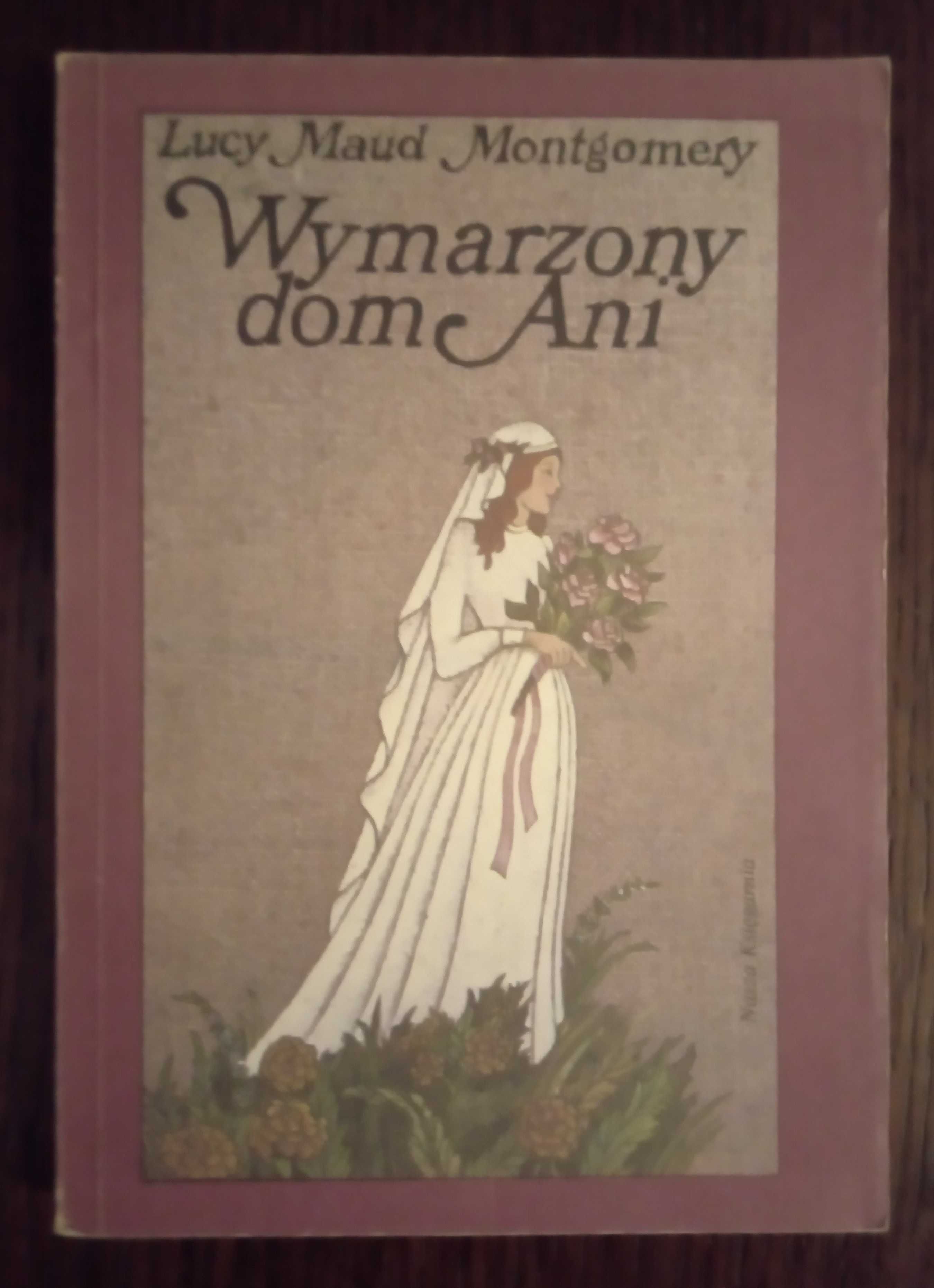 Wymorzony dom Ani - Lucy M. Montgomery