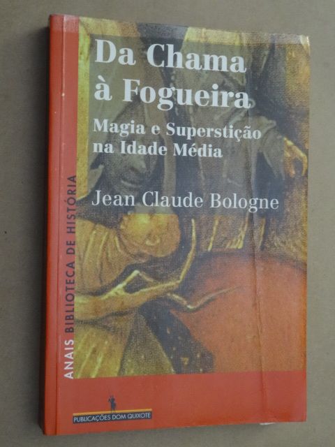 Da Chama à Fogueira de Jean Claude Bologne