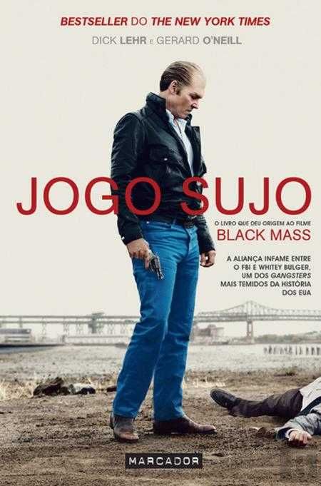 JOGO SUJO - Dick Lehr e Gerard O´Neil - Livro