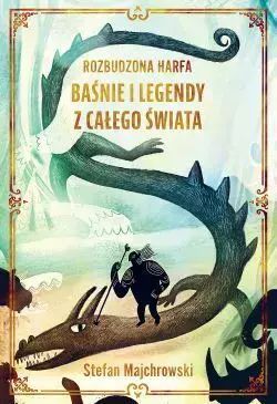 Rozbudzona Harfa. Baśnie I Legendy Z Całego Świata Zysk I S-Ka