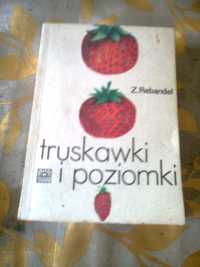 Truskawki i poziomki; 1984; Świetnie opisane jak, kiedy i co robić.