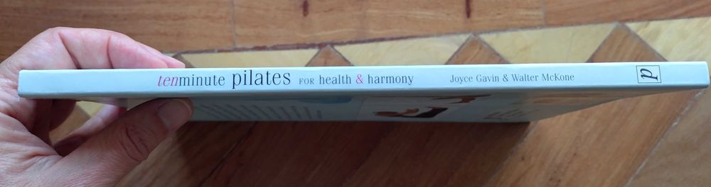 Ten Minute pilates for Health & harmony – Joyce Gavin & Walter McKone