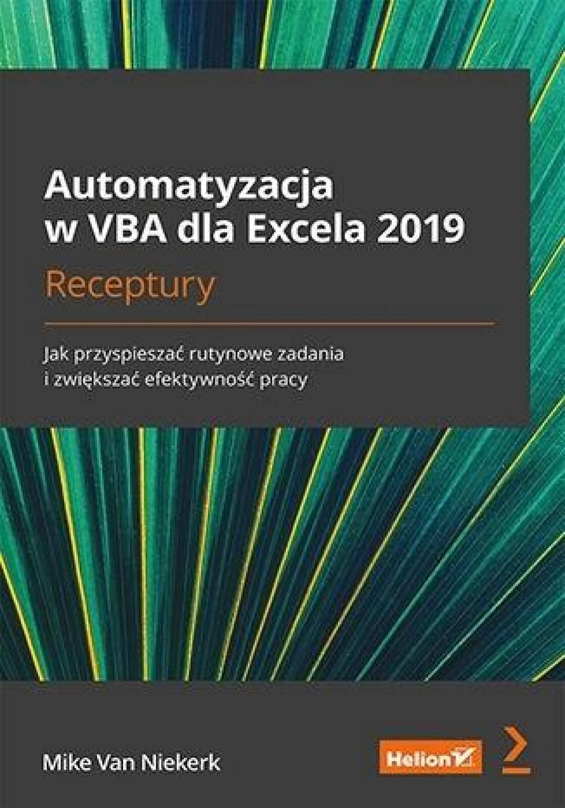 Automatyzacja w Vba dla Excela 2019 Helion Mike Van Niekerk Rok wydani
