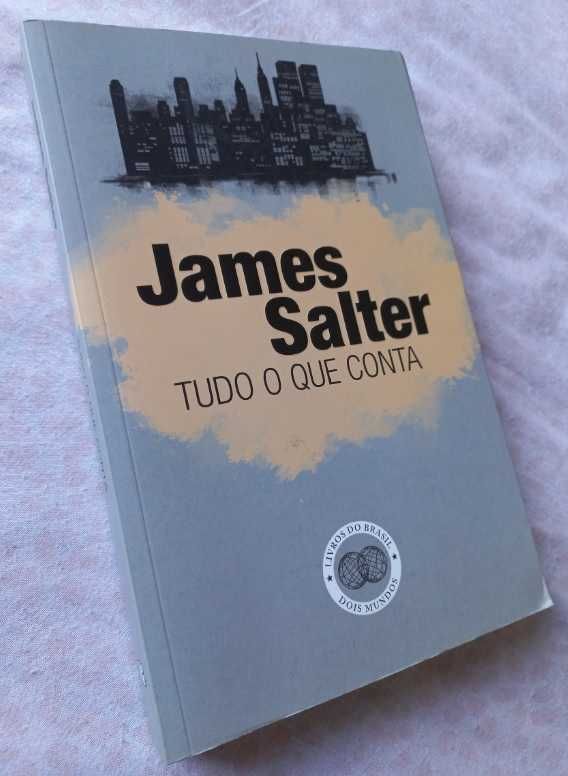 Tudo o que Conta - James Salter