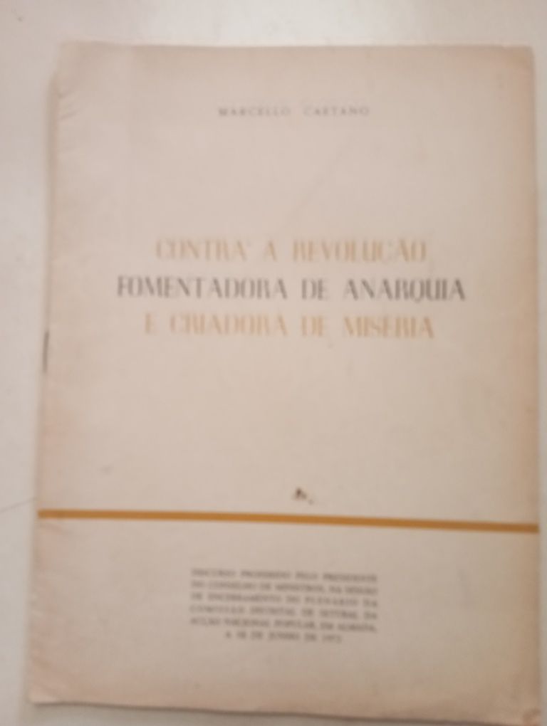 Marcelo Caetano - Contra a revolução fomentadora de anarquia...