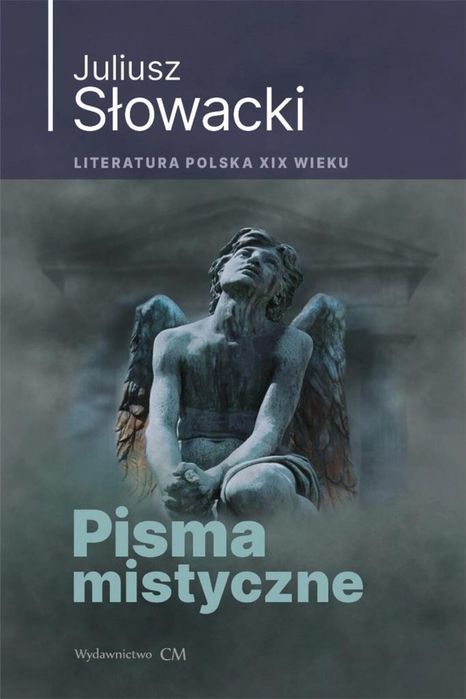 Pisma mistyczne Wydawnictwo Cm Juliusz Słowacki Rok wydania: 2023,