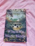 When We Were Birds Ayanna Lloyd Banwo