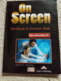 On Screen. Upper-Intermediate B2+. Workbook&Grammar Book