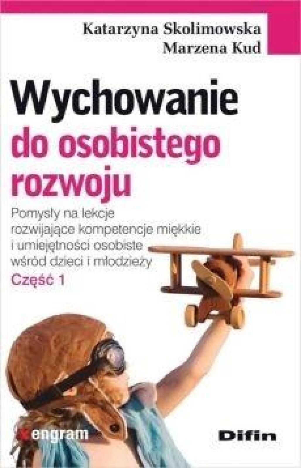 Wychowanie do osobistego rozwoju. Cz.1 Marzena Kud, Katarzyna