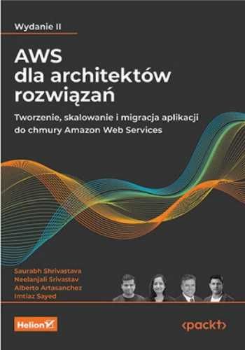 AWS dla architektów rozwiązań. Tworzenie... - praca zbiorowa