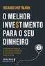 O melhor investimento para o seu dinheiro (novo)