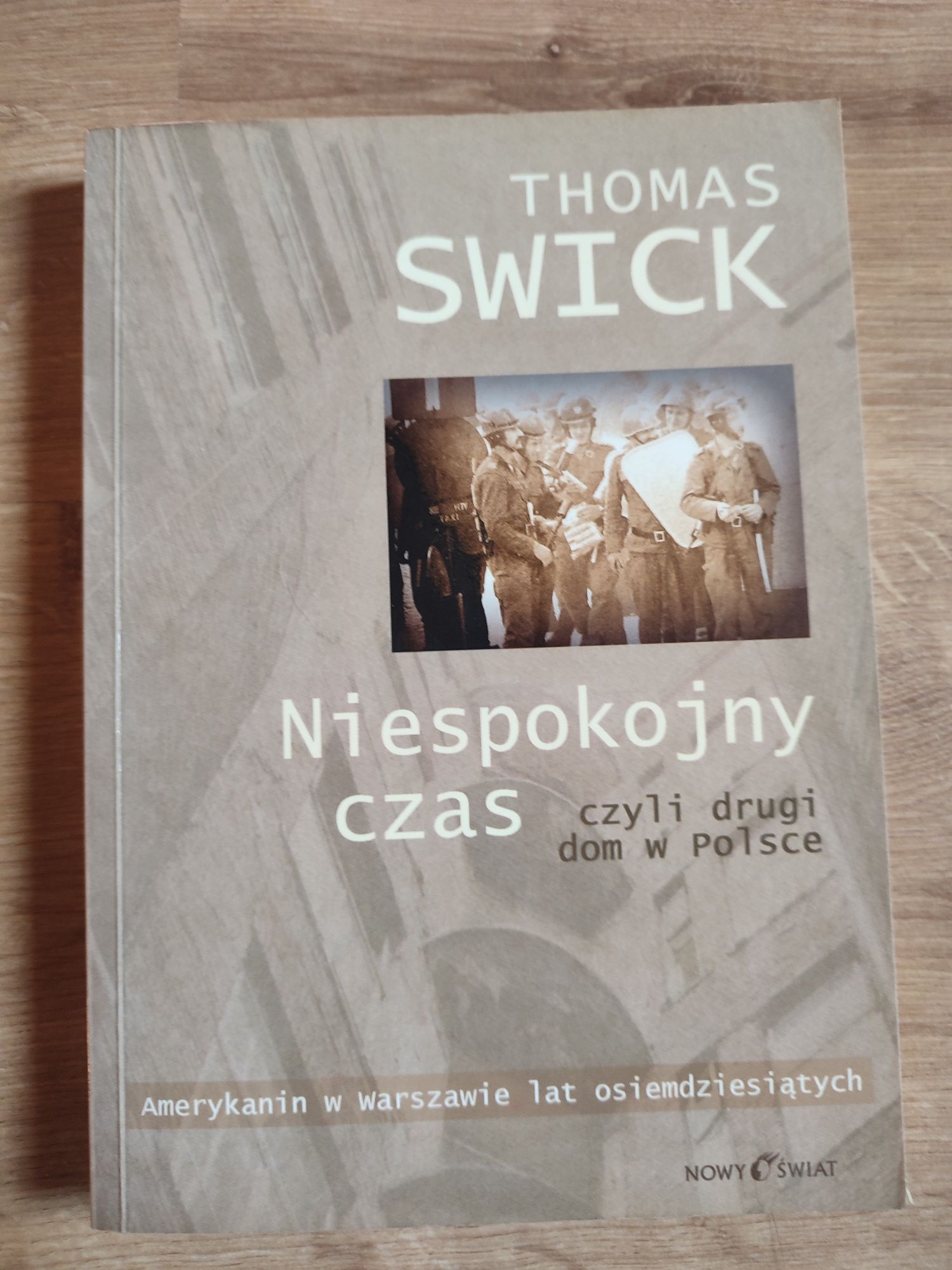 Thomas Swick - Niespokojny czas czyli drugi dom w Polsce