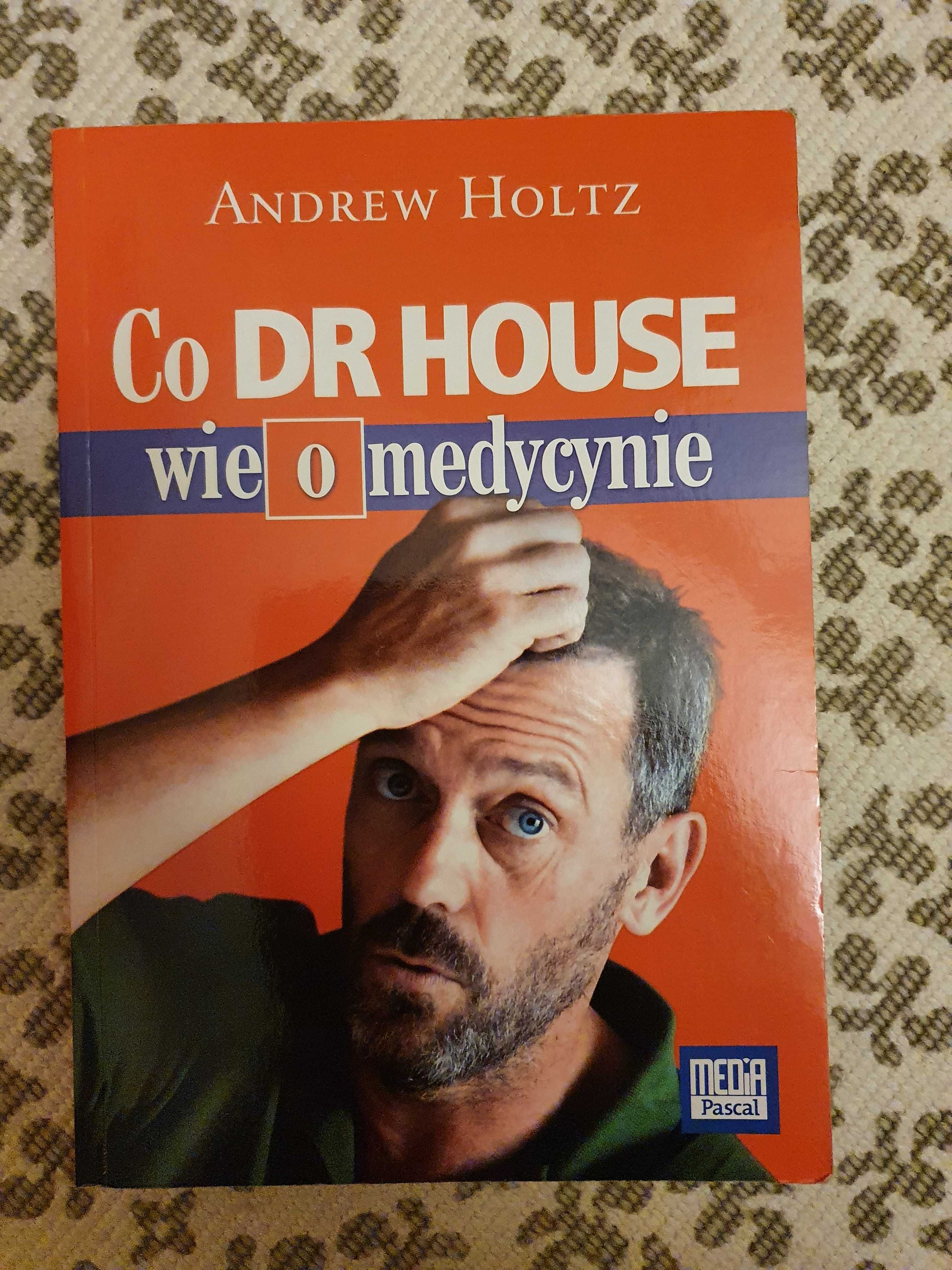 książka "Co dr House wie o medycynie", Andrew Holtz