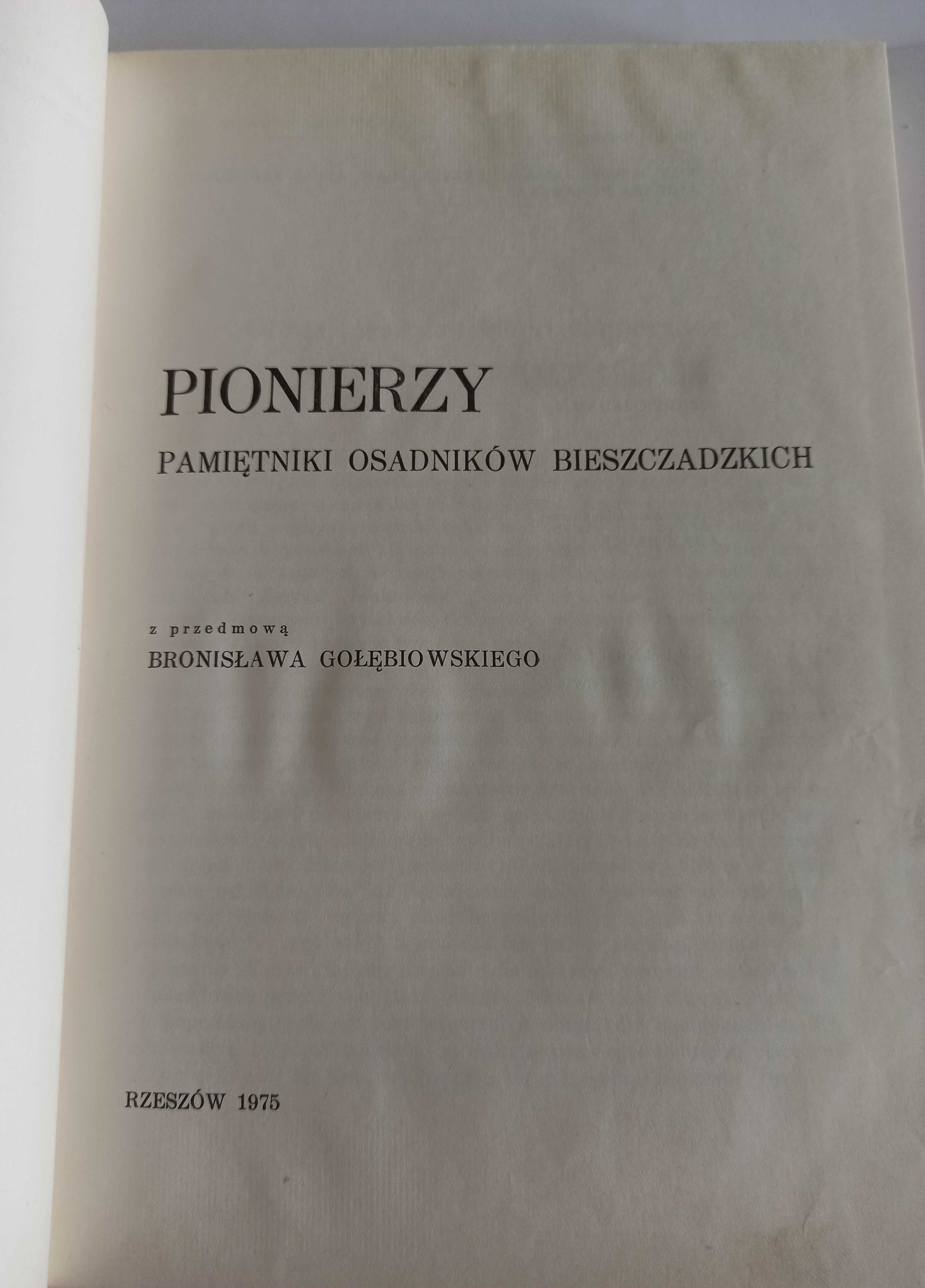 Pionierzy - Pamiętniki osadników bieszczadzkich Bronisław Gołębiowski