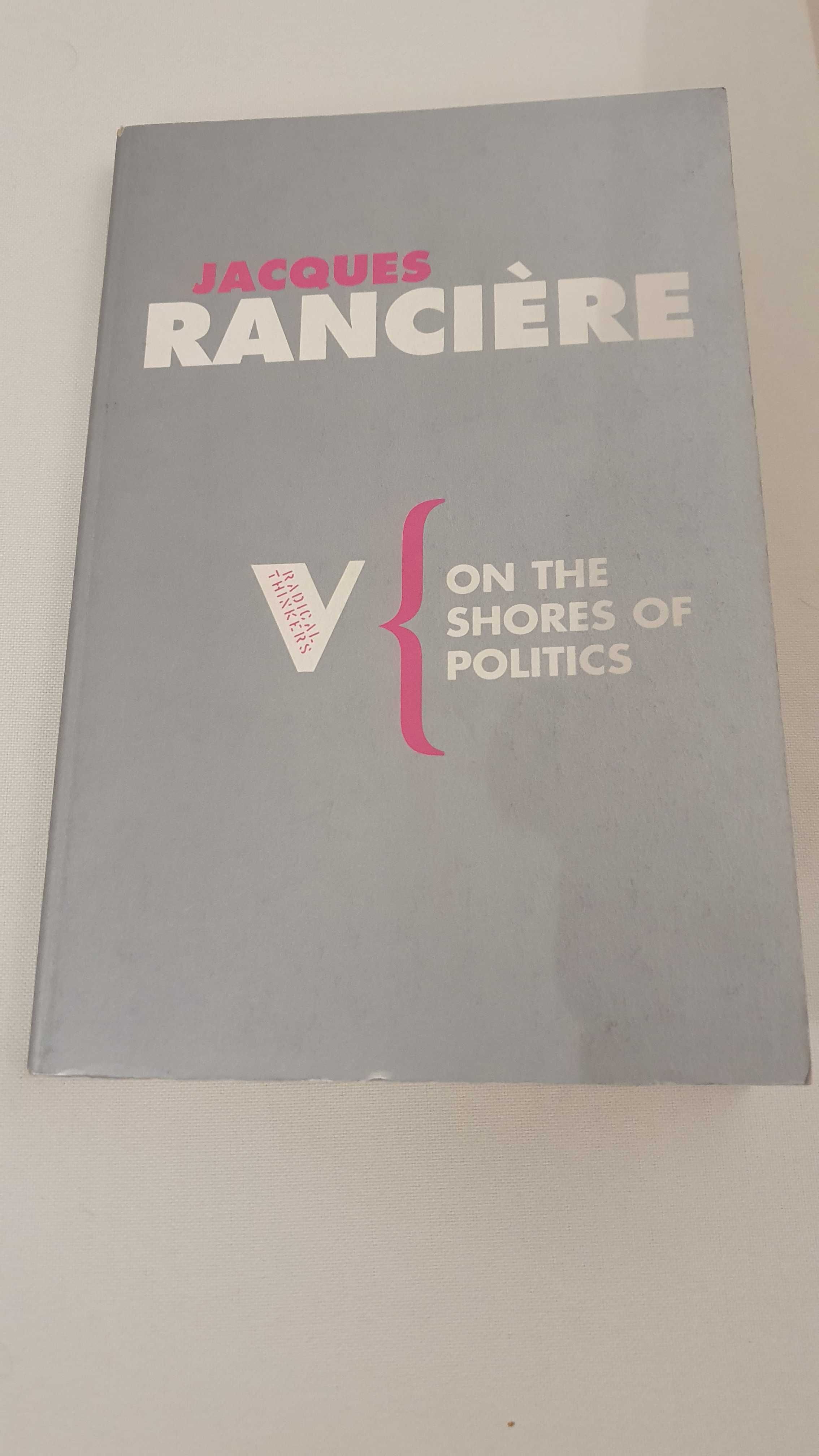 Jacques Ranciere  - on the shores of politics