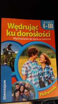 Wędrując ku dorosłości .Wychowanie do życia w rodzinie Klasy I-III gim