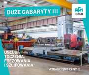 Usługi CNC - DUŻE GABARYTY - Toczenie, frezowanie, szlifowanie