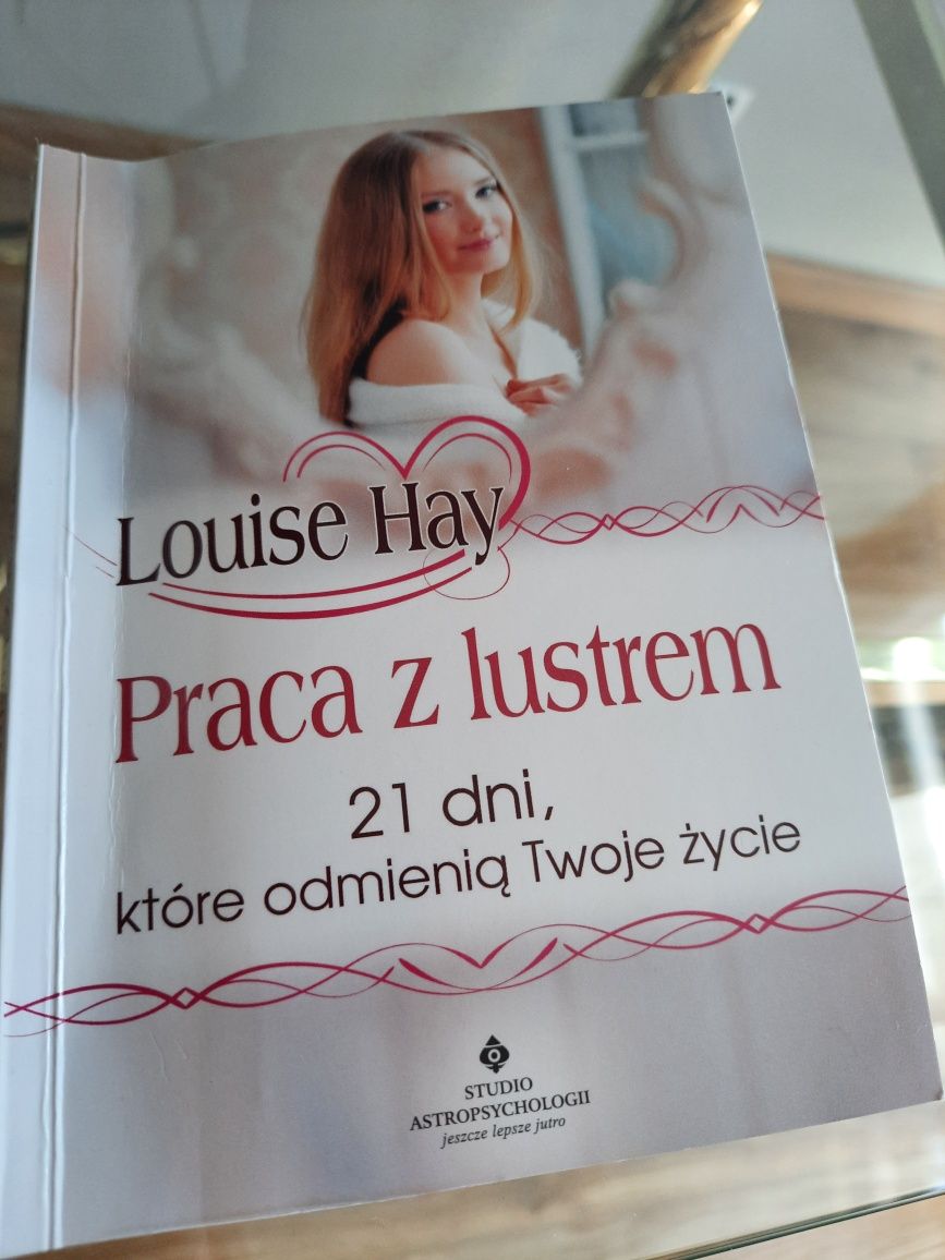 Praca z lustrem 21 dni które odmienia Twoje życie. Louise Hay