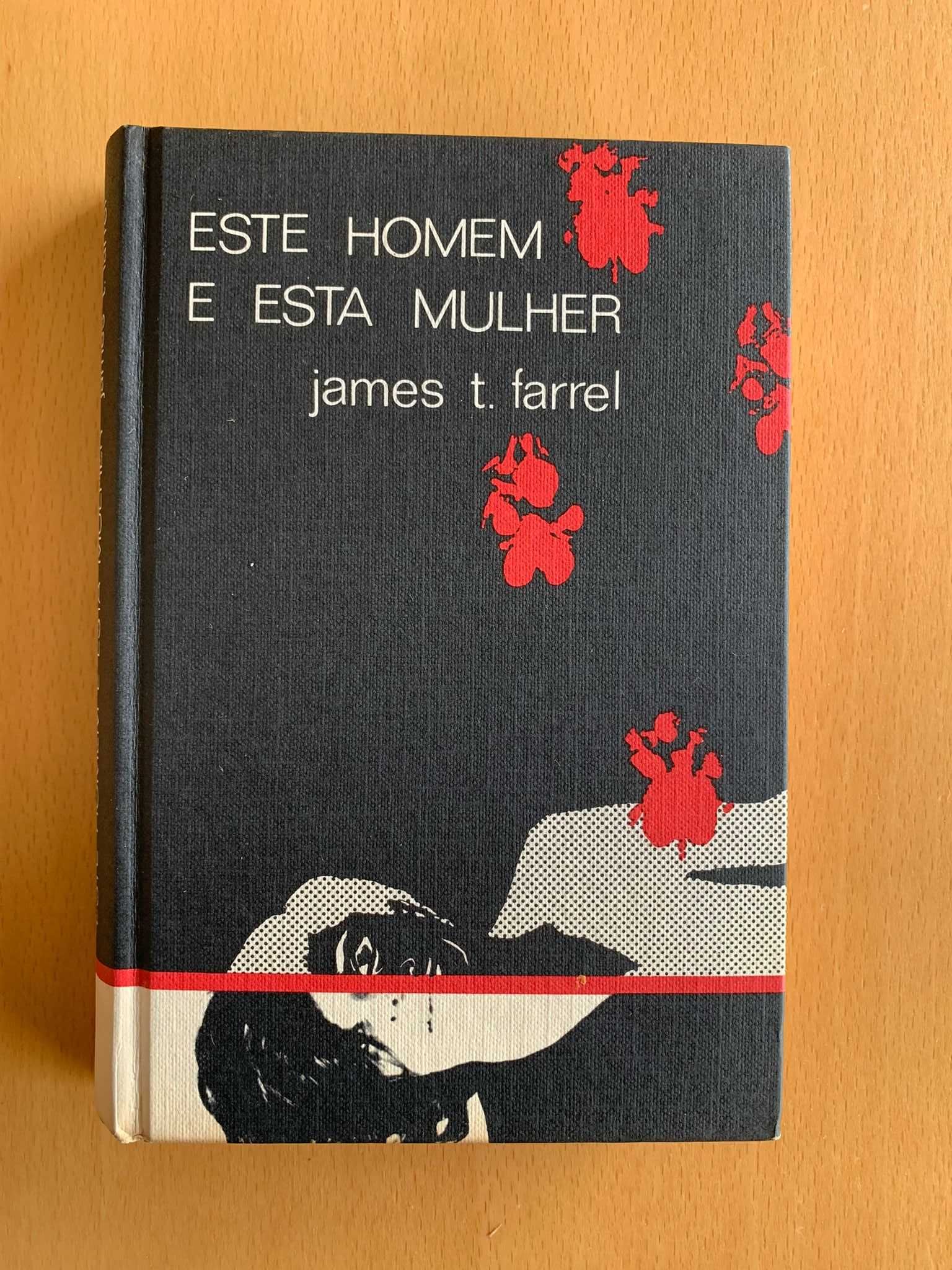 Este Homem e Esta Mulher - James T. Farrel