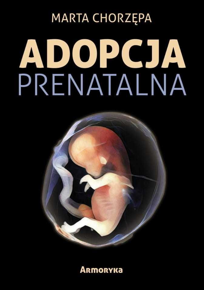 Adopcja prenatalna - Marta Aleksandra Chorzępa