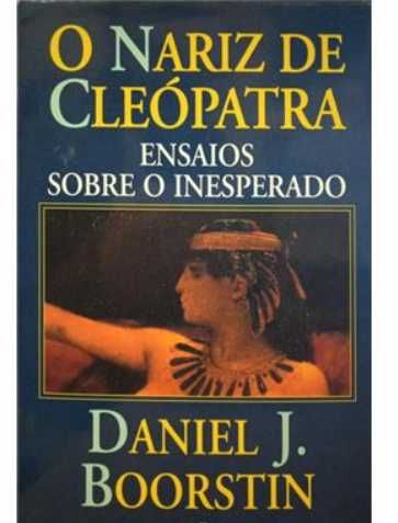 O nariz de cleópatra, ensaios sobre o inesperado