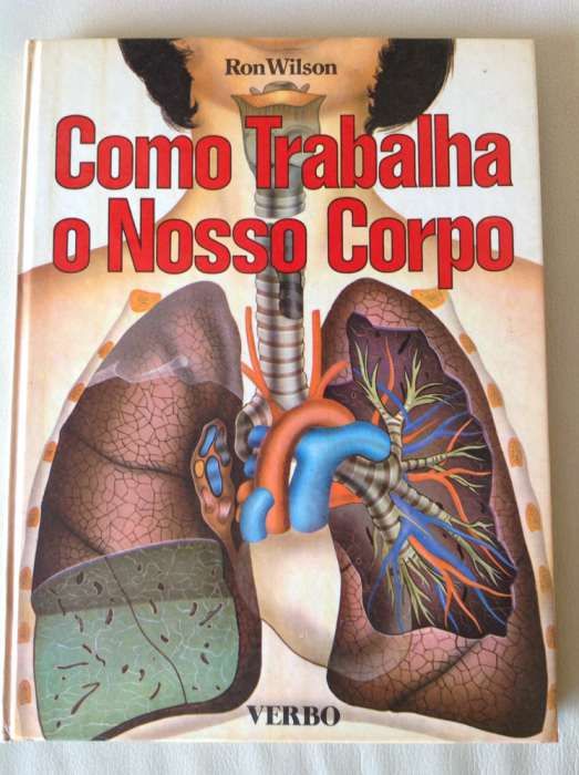 Livro Como Trabalha o Nosso Corpo, Ron Wilson, Editorial Verbo, 1981