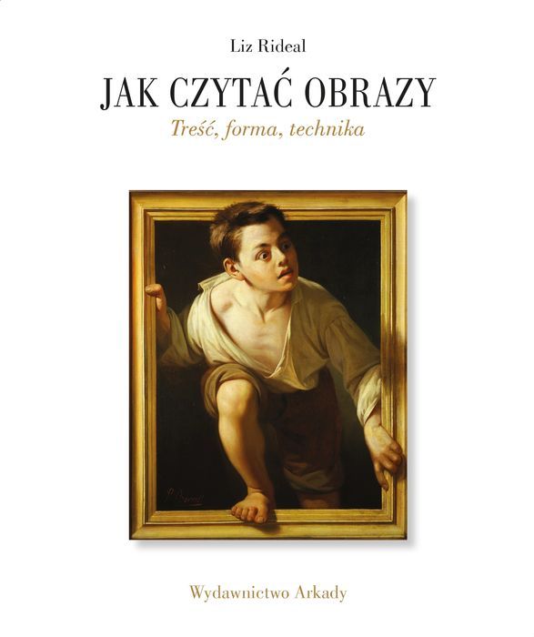 Jak czytać obrazy. Treść, forma, technika. Arkady