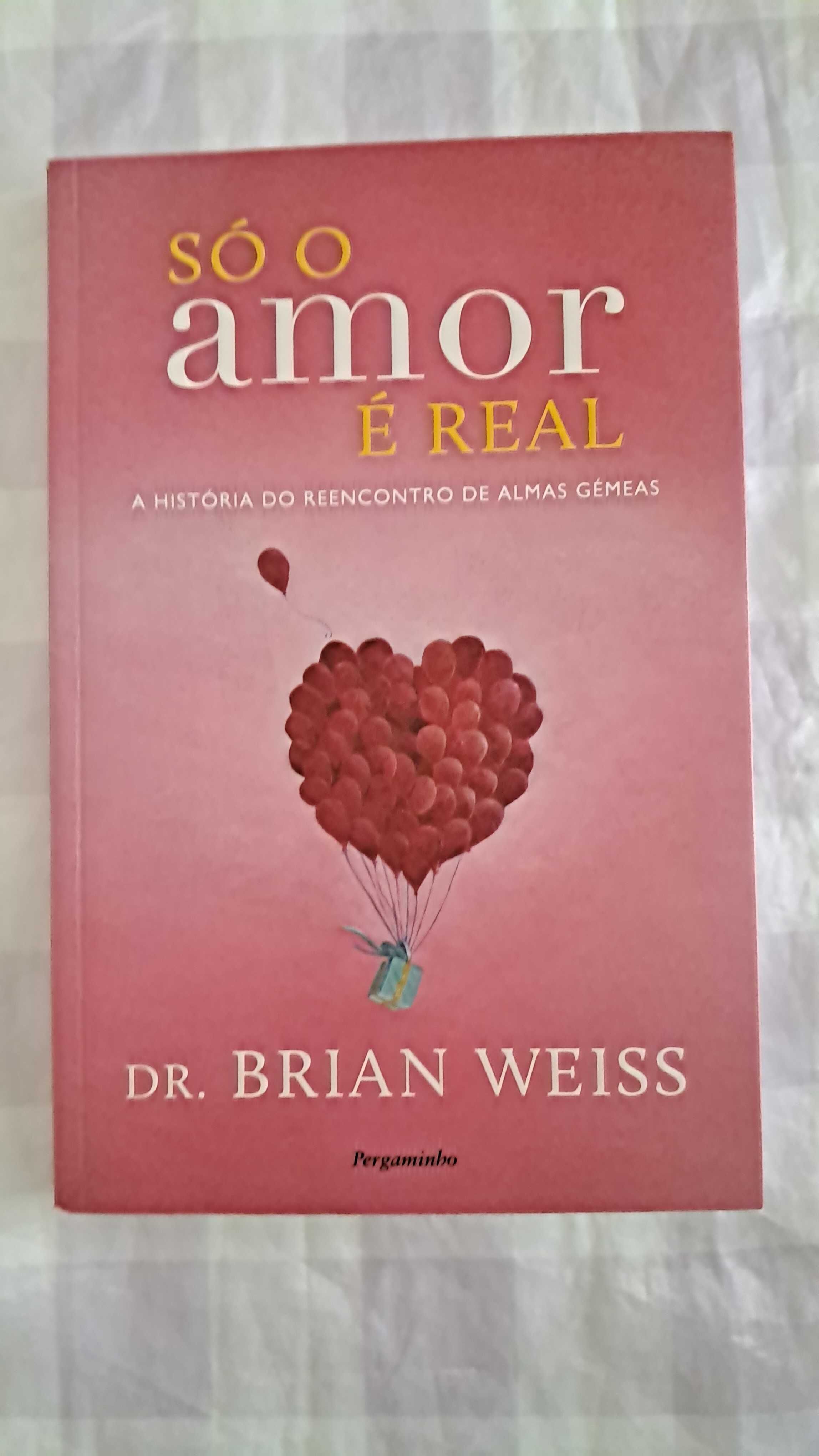 Só o Amor É Real | Dr. Brian Weiss