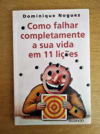 "Como falhar completamente a sua vida em 11 lições" | Dominique Noguez