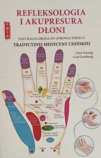 Refleksologia i akupunktura dłoni. Tradycyjnej Medycyny Chińskiej.