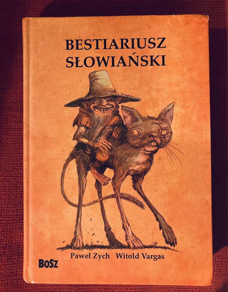 Bestiariusz słowiański tom 1 - Paweł Zych, Witold Vargas - Wyd. BOSZ