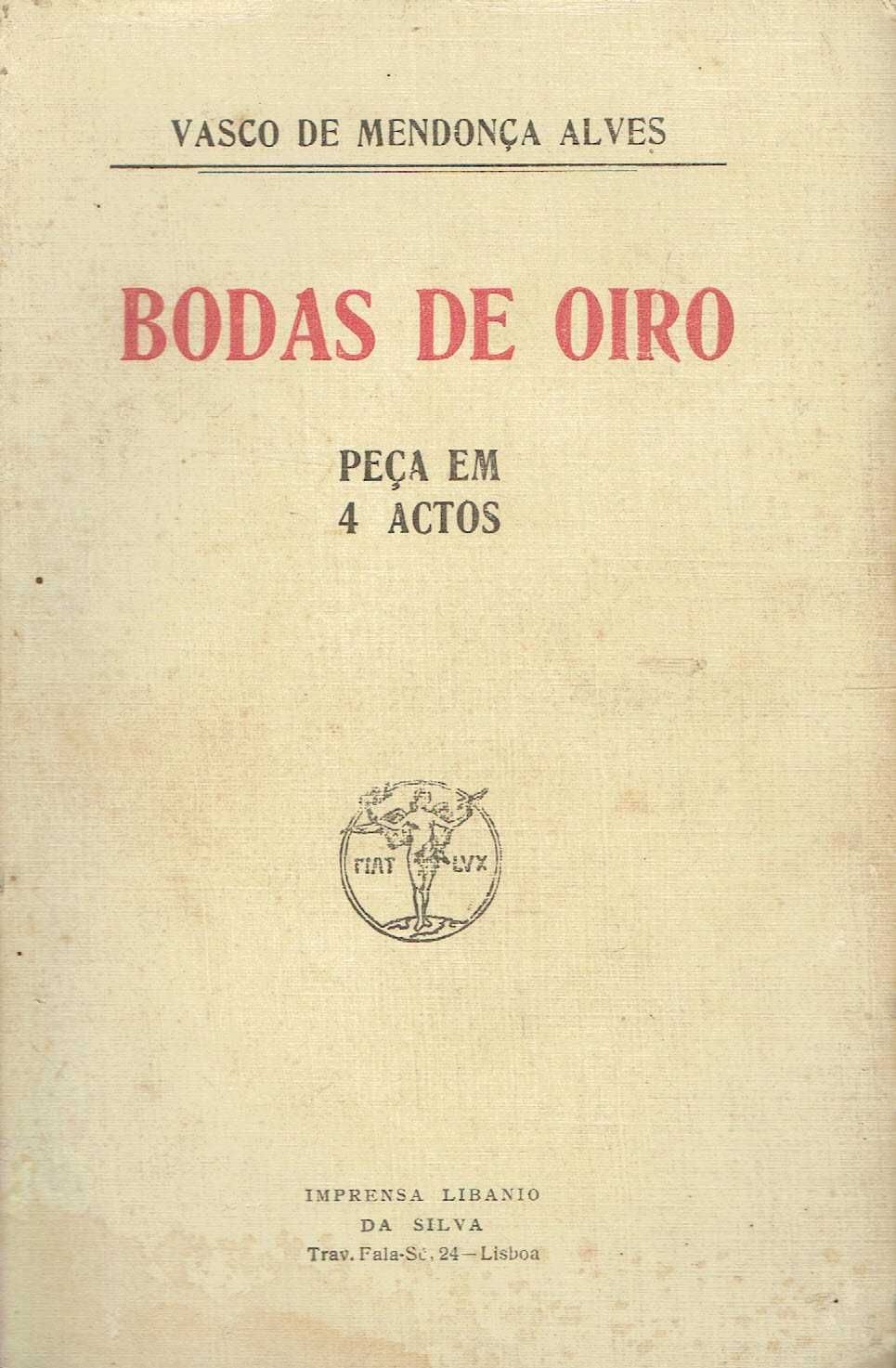 14639

Bodas de oiro : peça em 4 actos 
de Vasco de Mendonça Alves