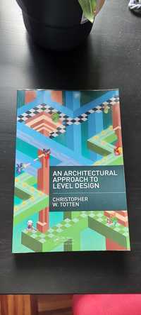 An Architectural Approach to Level Design, Totten (1ª edição)