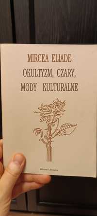 Okultyzm, czary, mody kulturalne Mircea Eliade