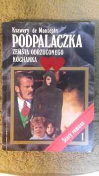 PODPALACZKA Zemsta odrzuconego kochanka t.1 Ksawery de Montepin Romans